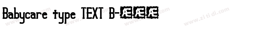 Babycare type TEXT B字体转换 Babycare type TEXT B字体转换